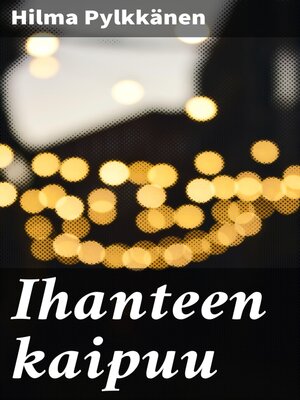 cover image of Ihanteen kaipuu